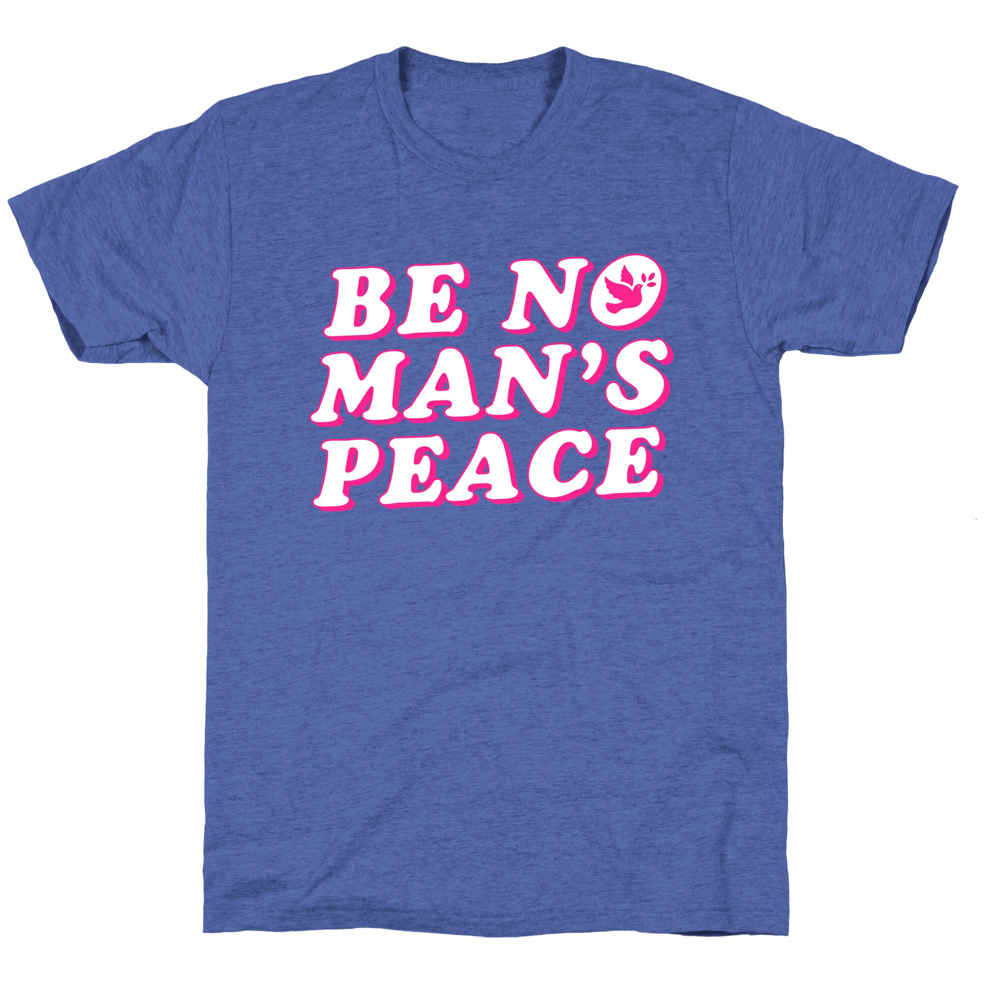 Be No Mans Peace Unisex Triblend Tee